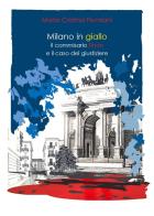 Milano in giallo: il commissario Tinon e il caso del giustiziere di Maria Cristina Flumiani edito da Youcanprint