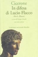 In difesa di Lucio Flacco (Pro Flacco) di Marco Tullio Cicerone edito da Marsilio