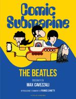 Comic submarine. The Beatles di Massimo Cavezzali edito da Vololibero