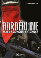 Borderline. Storie dai confini del mondo di Fabio Polese edito da Eclettica