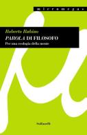 Parola di filosofo. Per una ecologia della mente di Roberto Rubino edito da Solfanelli