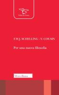 Per una nuova filosofia di Friedrich W. Schelling, Victor Cousin edito da Morcelliana
