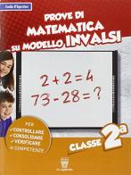 Prove di matematica sul modello INVALSI. Per la 2ª classe elementare di Emilio D'Agostini edito da Il Capitello
