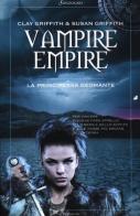 La principessa geomante. Vampire Empire di Clay Griffith, Susan Griffith edito da Sonzogno
