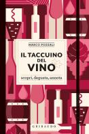 Il taccuino del vino. Scopri, degusta, annota di Marco Pozzali edito da Gribaudo
