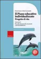 Il piano educativo individualizzato. Progetto di vita vol.2 di Dario Ianes, Sofia Cramerotti edito da Centro Studi Erickson