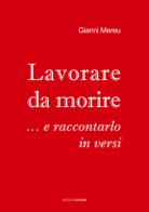 Lavorare da morire... e raccontarlo in versi di Gianni Mereu edito da Croce Libreria
