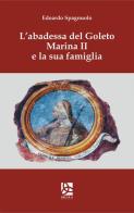L' abadessa del Goleto Marina II e la sua famiglia di Edoardo Spagnuolo edito da Delta 3
