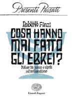 Cosa hanno mai fatto gli ebrei? Dialogo tra nonno e nipote sull'antisemitismo di Roberto Finzi edito da Einaudi Ragazzi