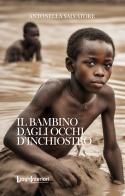Il bambino dagli occhi d'inchiostro di Antonella Salvatore edito da LuoghInteriori