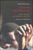 J'accuse per il Rwanda. Ultima intervista a un testimone scomodo di André Sibomana edito da EGA-Edizioni Gruppo Abele