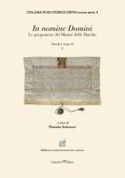 In nomine Domini. Le pergamene dei Minori delle Marche edito da Andrea Livi Editore