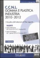 CCNL gomma e plastica industria. 2010-2012 edito da Finanze & Lavoro
