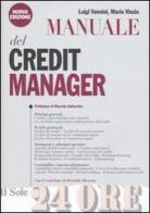 Manuale del credit manager. Con CD-ROM di Luigi Vannini, Mario A. Vinzia edito da Il Sole 24 Ore