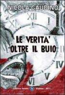 Le verità oltre il buio di Nicola Gaudino edito da Editrice Veneta