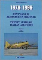 1976-1996. Vent'anni di aeronautica militare-Twenty years of italian air force vol.1 di Franco Storaro edito da IBN