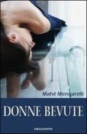 Donne bevute di Mahè Mengarelli edito da Orizzonte Editrice