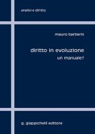 Diritto in evoluzione. Un manuale? di Mauro Giuseppe Barberis edito da Giappichelli