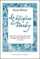 La disciplina del dandy di Oscar Wilde edito da Piano B