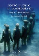 Sotto il cielo di Lampedusa II. Nessun uomo è un'isola edito da Rayuela Edizioni