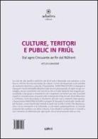 Cultura, territorio e pubblico in Friuli nella seconda metà del novcento. Testo friulano e italiano edito da Kappa Vu