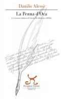 La penna d'oca. Un romanzo dedicato all'amore, alla memoria e all'Elba di Danilo Alessi edito da Persephone