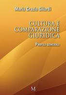Cultura e comparazione giuridica. Profili generali di Maria Grazia Gilardi edito da PM edizioni