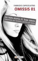 Omissis 01. La vera storia di Rosa Amato. Camorrista per vendetta, pentita per amore di Fabrizio Capecelatro edito da Tralerighe