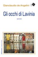 Gli occhi di Lavinia di Gianclaudio De Angelini edito da Oltre Edizioni