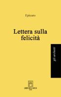Lettera sulla felicità di Epicuro edito da Libri dell'Arco