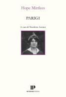 Parigi. Testo inglese a fronte di Hope Mirrlees edito da Interno Poesia Editore