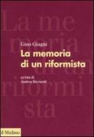 La memoria di un riformista di Gino Giugni edito da Il Mulino