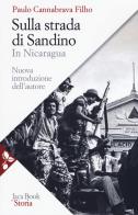 Sulla strada di Sandino. In Nicaragua. Nuova ediz. di Paulo Cannabrava Filho edito da Jaca Book