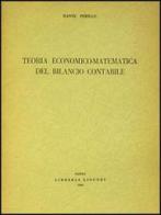 Teoria economico-matematica del bilancio contabile di Dante Perillo edito da Liguori