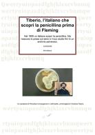 Tiberio, l'italiano che scoprì la penicillina prima di Fleming di Eugenio Costa edito da Montabone