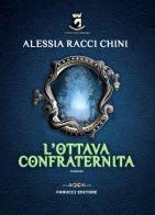 L' ottava confraternita di Alessia Racci Chini edito da Fanucci
