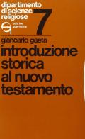 Introduzione storica al Nuovo Testamento di Giancarlo Gaeta edito da Queriniana