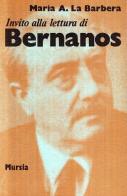 Invito alla lettura di Georges Bernanos di Maria Antonietta La Barbera edito da Ugo Mursia Editore