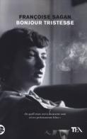 Bonjour tristesse di Françoise Sagan edito da TEA