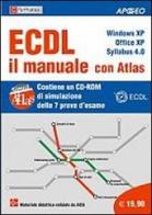 ECDL il manuale con Atlas. Windows XP. Office XP. Syllabus 4.0. Con CD-ROM edito da Apogeo