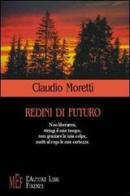 Redini di futuro di Claudio Moretti edito da L'Autore Libri Firenze
