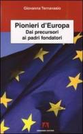 Pionieri d'Europa. Dai precursori ai padri fondatori di Giovanna Ternavasio edito da Armando Editore