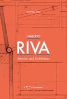 Umberto Riva. Interiors and exhibitions di Gabriele Neri edito da LetteraVentidue