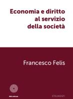 Economia e diritto al servizio della società di Francesco Felis edito da SBC Edizioni