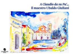 A Claudio da su Pa'... il maestro Ubaldo Giuliani edito da Campano Edizioni