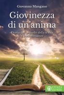 Giovinezza di un'anima. Diario del periodo della scelta e testimonianze di Giovanna Mangano edito da Effatà