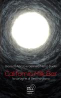 California Milk Bar. La voragine di Secondigliano. Con QR Code di Gianluca Albrizio, Gennaro Marco Duello edito da Rogiosi