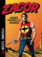 Zagor. Addio, fratello rosso! di Guido Nolitta, Franco Donatelli edito da Sergio Bonelli Editore