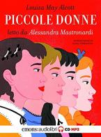 Piccole donne letto da Alessandra Mastronardi. Audiolibro. CD Audio formato MP3 di Louisa May Alcott edito da Emons Edizioni