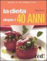 La dieta dopo i 40 anni di Marlisa Szwillus edito da Red Edizioni